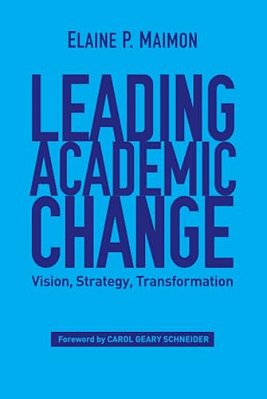 Leading Academic Change: Vision, Strategy, Transformation-..