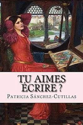 Tu Aimes Écrire?: Manuel D'Écriture Créative-..