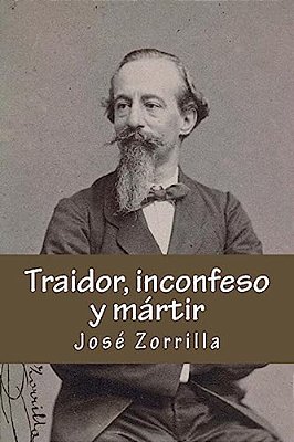 Traidor, Inconfeso Y Martir-..