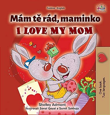 I Love My Mom (Czech English Bilingual Book For Kids)-..