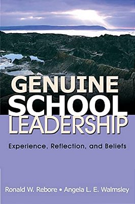 Genuine School Leadership: Experience, Reflection, And Beliefs-..