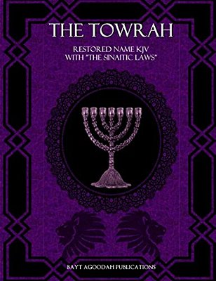 The Towrah: Restored Name Kjv With "The Sinaitic Laws"-..
