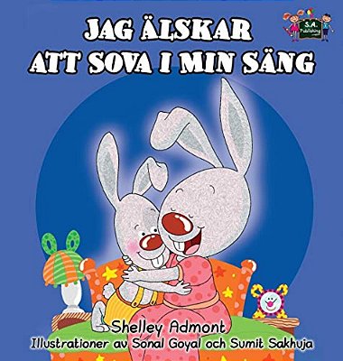 I Love To Sleep In My Own Bed: Swedish Edition-..