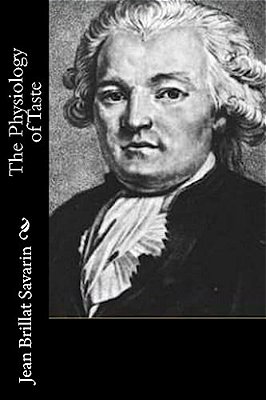 The Physiology Of Taste-..