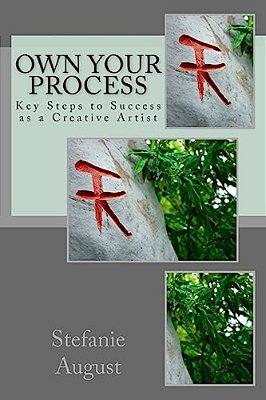 Own Your Process: Key Steps To Success As A Creative Artist-..
