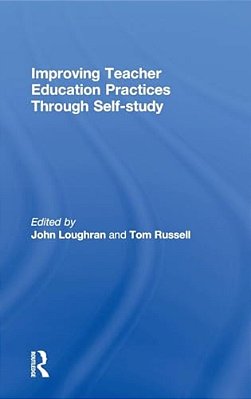 Improving Teacher Education Practice Through Self-Study-..