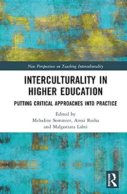 Interculturality In Higher Education: Putting Critical Approaches Into Practice-..