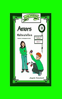Amors Haltestellen: Naechster Halt: Gefuehle-..