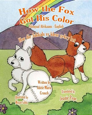 How The Fox Got His Color Bilingual Afrikaans English-..