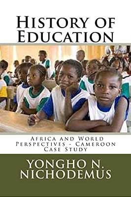 History Of Education: Africa And World Perspectives - Cameroon Case Study-..