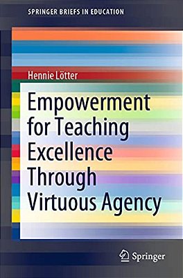 Empowerment For Teaching Excellence Through Virtuous Agency-..