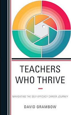 Teachers Who Thrive: Navigating The Self-Efficacy Career Journey-..