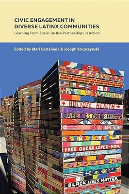 Civic Engagement In Diverse Latinx Communities: Learning From Social Justice Partnerships In Action-..