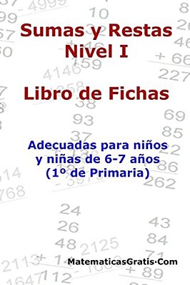 Libro De Fichas - Sumas Y Restas - Nivel I: Para Niños Y Niñas De 6-7 Años (1° Primaria)-..