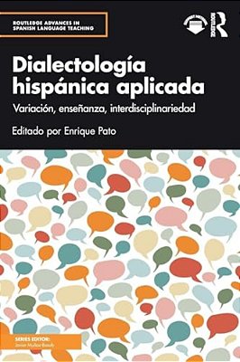 Dialectología Hispánica Aplicada: Variación, Enseñanza, Interdisciplinariedad-..