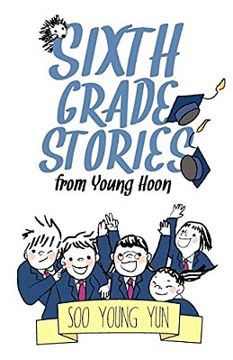 Sixth Grade Stories From Young Hoon-..