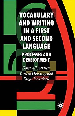 Vocabulary And Writing In A First And Second Language: Processes And Development-..