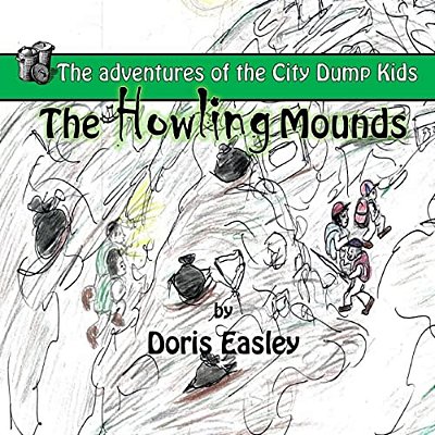 The Howling Mounds: The Adventures Of The City Dump Kids-..