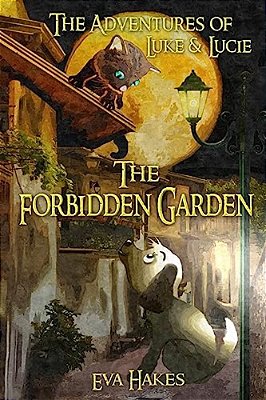 The Forbidden Garden: An Animal Adventure Book For Children Age 8-12-..