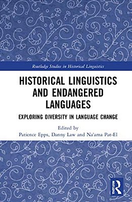 Historical Linguistics And Endangered Languages: Exploring Diversity In Language Change-..