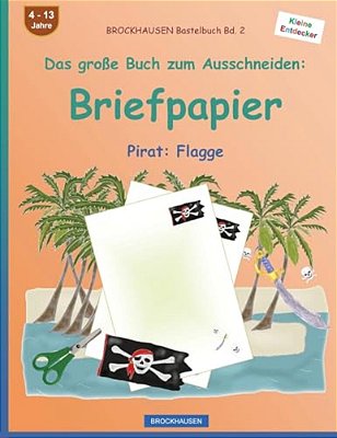 Brockhausen Bastelbuch Band 2 - Das Große Buch Zum Ausschneiden: Briefpapier: Pirat: Flagge-..