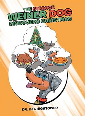 The Strange Weiner Dog Discovers Christmas-..
