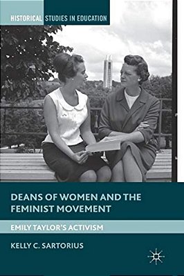 Deans Of Women And The Feminist Movement: Emily Taylor's Activism-..