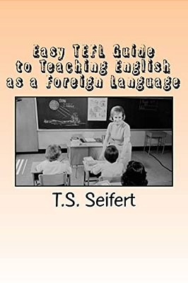 Easy Tefl Guide To Teaching English As A Foreign Language-..