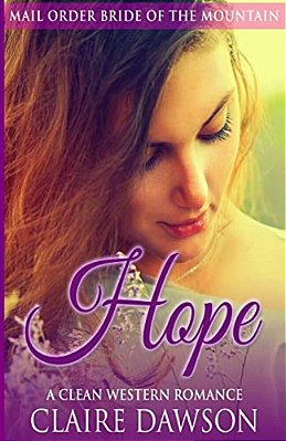 Hope: A Mail Order Bride Romance-..