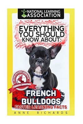 Everything You Should Know About: French Bulldogs-..