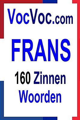 Vocvoc. Com Frans: 160 Zinnen Woorden-..