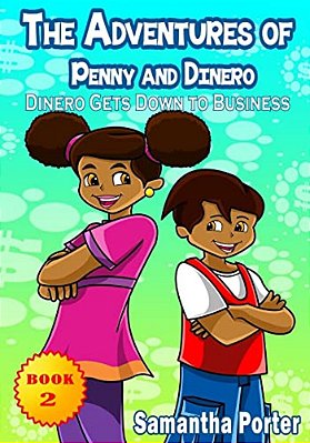 The Adventures Of Penny & Dinero: Dinero Gets Down To Business: Dinero Gets Down To Business-..