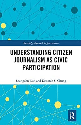 Understanding Citizen Journalism As Civic Participation-..