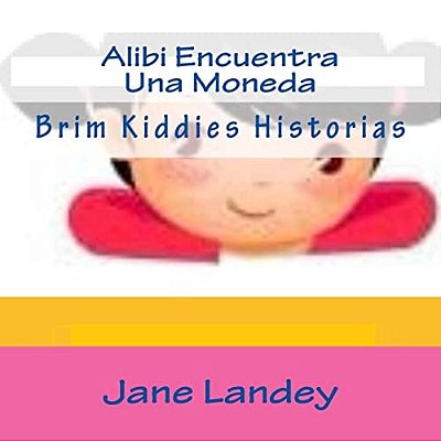 Alibi Encuentra Una Moneda: Brim Kiddies Historias-..