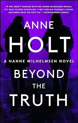 Beyond The Truth: Hanne Wilhelmsen Book Seven-..