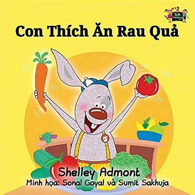 I Love To Eat Fruits And Vegetables: Vietnamese Edition-..