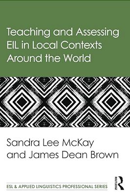 Teaching And Assessing Eil In Local Contexts Around The World-..