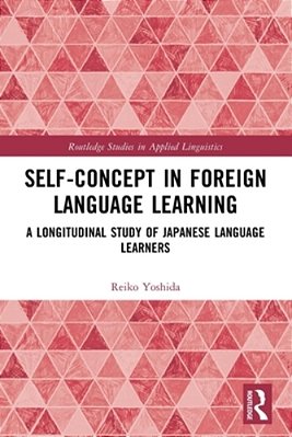 Self-Concept In Foreign Language Learning: A Longitudinal Study Of Japanese Language Learners-..