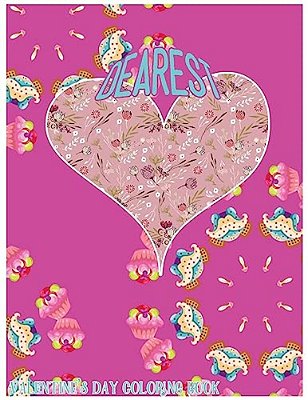 Dearest: Valentine's Day Coloring Book-..