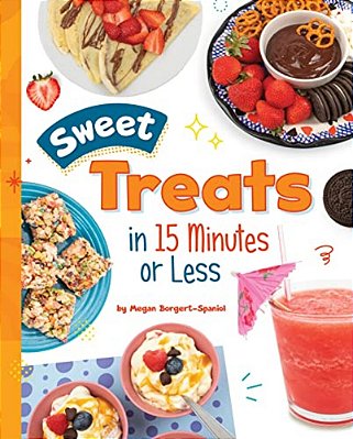 Sweet Treats In 15 Minutes Or Less-..