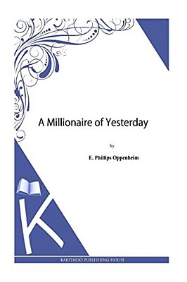 A Millionaire Of Yesterday-..