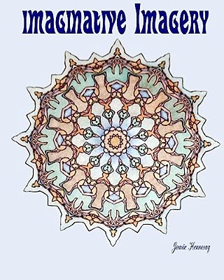 Imaginative Imagery: Set Your Imagination Free-..