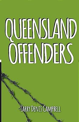 Queensland Offenders: Once Were Prisoners-..