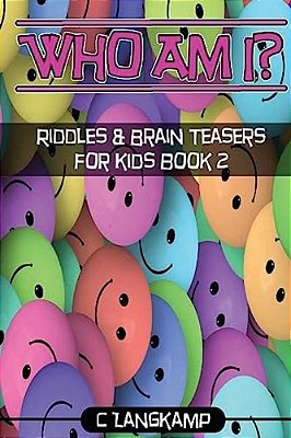 Who Am I? Riddles And Brain Teasers For Kids Book #2-..