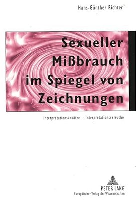Sexueller Mißbrauch Im Spiegel Von Zeichnungen: Interpretationsansaetze - Interpretationsversuche-..