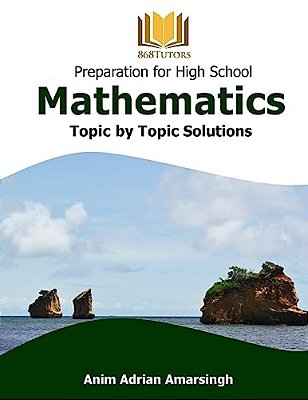 Preparation For High School Mathematics: Topic By Topic Solutions-..