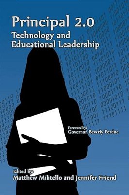 Principal 2.0: Technology And Educational Leadership-..