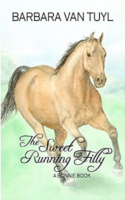 The Sweet Running Filly: A Bonnie Book-..