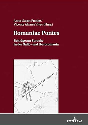 Romaniae Pontes: Beitraege Zur Sprache In Der Gallo- Und Iberoromania-..