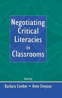 Negotiating Critical Literacies In Classrooms-..